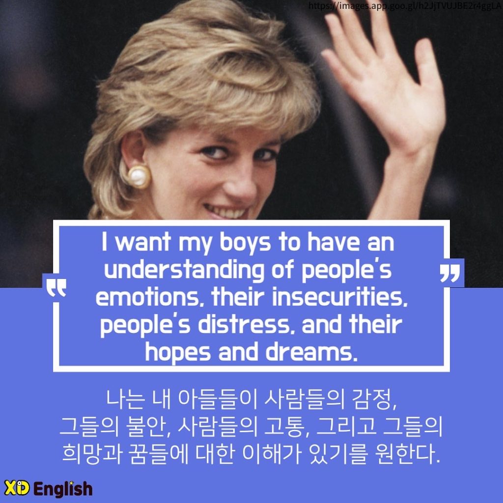 “I Want My Boys To Have An Understanding Of People’s Emotions, Their Insecurities, People’s Distress, And Their Hopes And Dreams.”
나는 내 아들들이 사람들의 감정, 그들의 불안, 사람들의 고통, 그리고 그들의 희망과 꿈들에 대한 이해가 있기를 원한다. 
